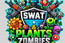 SWAT & Plants vs Zombies